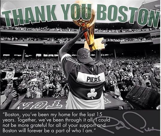  Paul Pierce, ex capitano dei  Boston Celtics,  recentemente  passato ai Brooklyn Nets dopo  essere stato il giocatore-franchigia  dei biancoverdi per 15 stagioni.  Per congedarsi con i suoi vecchi  tifosi, 